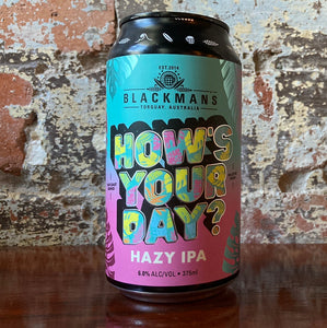 Blackman’s How’s Your Day Hazy IPA