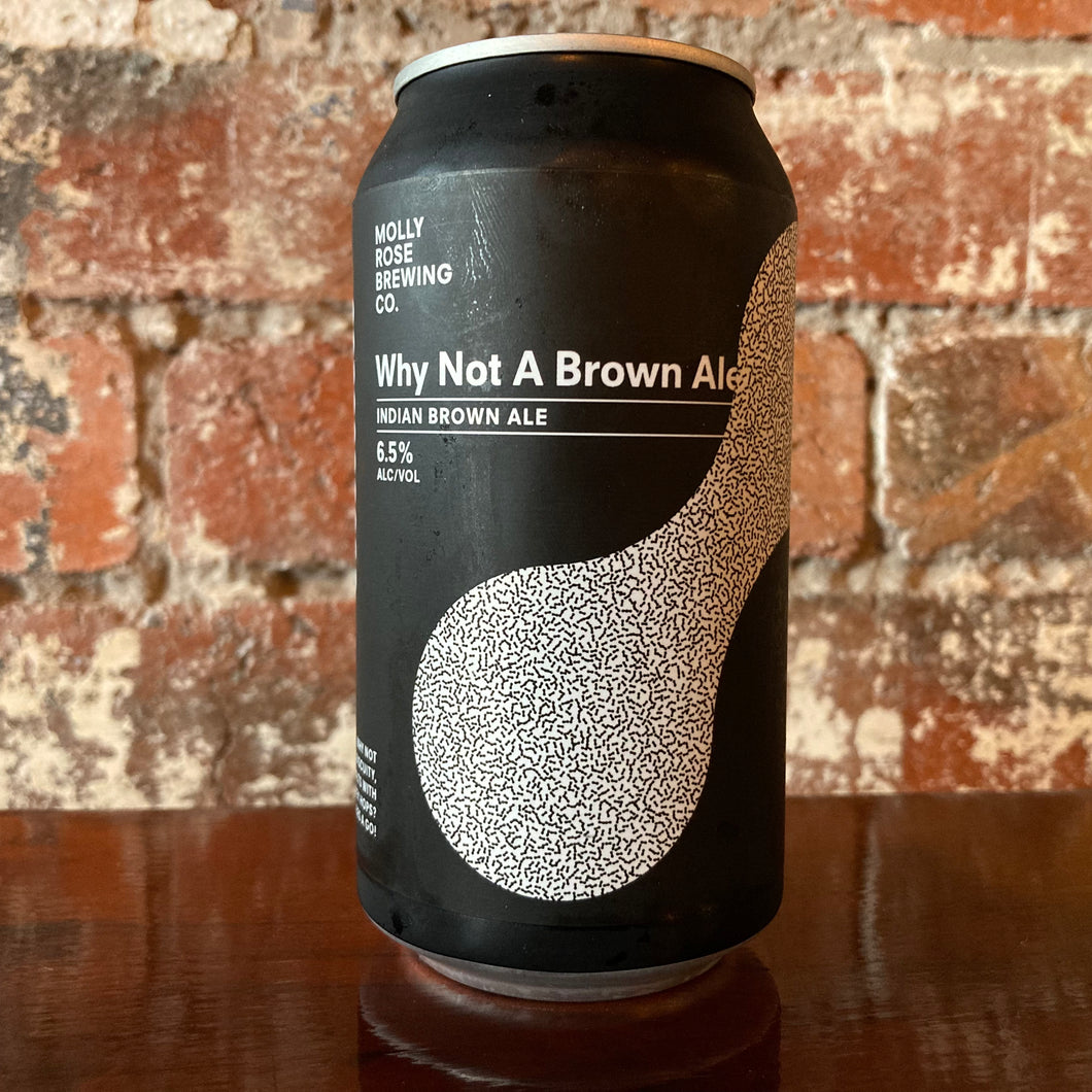 Molly Rose Why Not A Brown Ale India Brown Ale